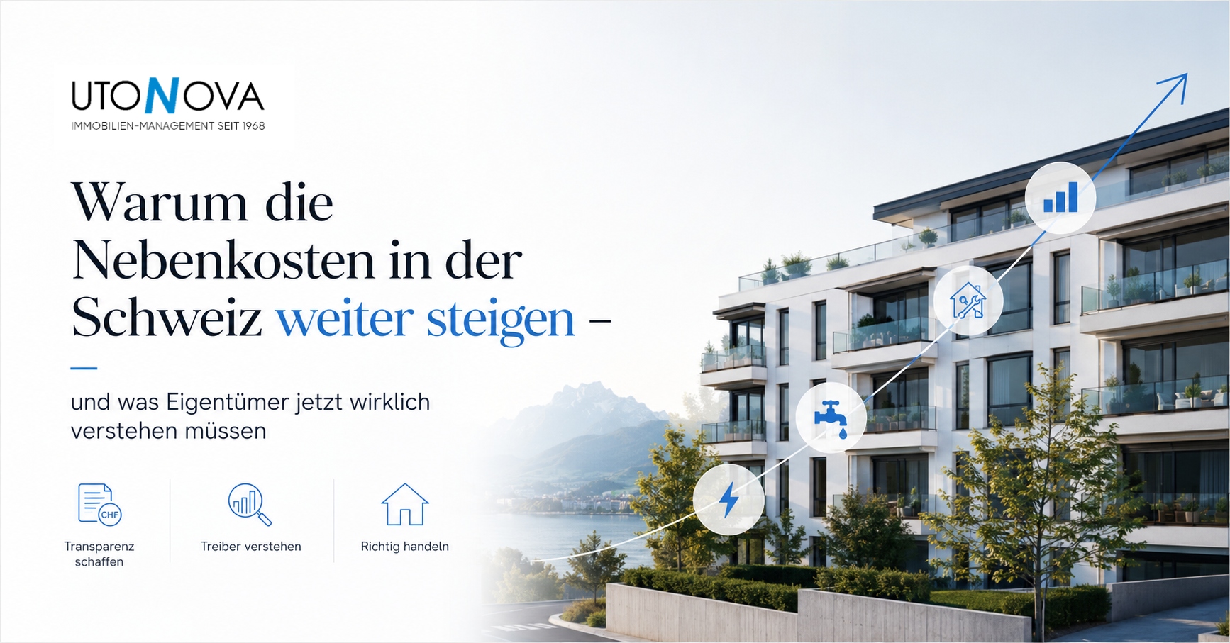 Warum die Nebenkosten in der Schweiz weiter steigen – Das müssen Eigentümer 2026 wissen